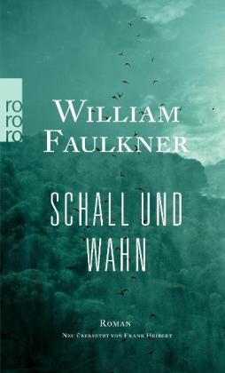 Frank Heibert, William Faulkner: Schall und Wahn 