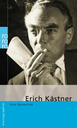 Sven Hanuschek: Erich Kästner 