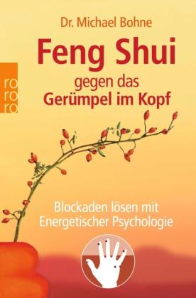 Michael Bohne: Feng Shui gegen das Gerümpel im Kopf 