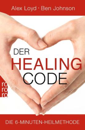 Ben Johnson, Alex Loyd: Der Healing Code 