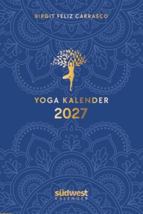 Birgit Feliz Carrasco: Yoga-Kalender 2027 - Taschenkalender mit Mantras, Meditationen, Affirmationen und Hintergrundgeschichten - im praktischen Format 10,0 x 15,5 cm, mit zahlreichen Illustrationen und Lesebändchen 