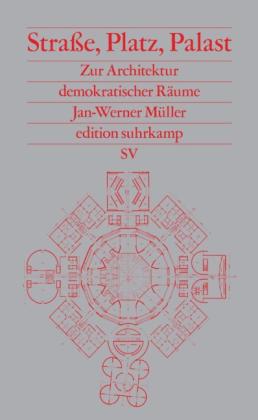Michael Bischoff, Jan-Werner Müller: Straße, Platz, Palast 