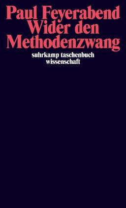 Paul Feyerabend: Wider den Methodenzwang 
