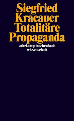 Siegfried Kracauer, Bernd Stiegler: Totalitäre Propaganda 