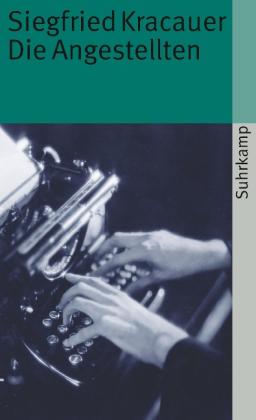 Siegfried Kracauer: Die Angestellten 