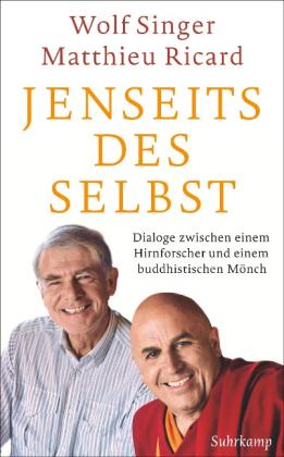 Friederike Moldenhauer, Wolf Singer, Susanne Warmuth, Matthieu Ricard: Jenseits des Selbst 