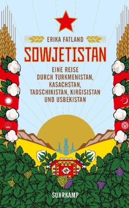 Ulrich Sonnenberg, Erika Fatland: Sowjetistan 
