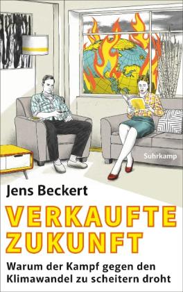 Jens Beckert: Verkaufte Zukunft 
