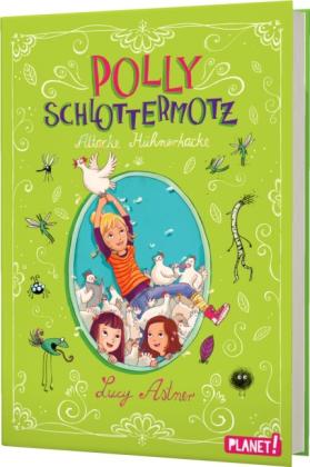 Lisa Hänsch, Lucy Astner: Polly Schlottermotz 3: Attacke Hühnerkacke 