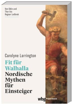 Carolyne Larrington: Fit für Walhalla 