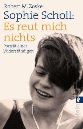 Robert M. Dr. Zoske, Robert M. Zoske: Sophie Scholl: Es reut mich nichts 