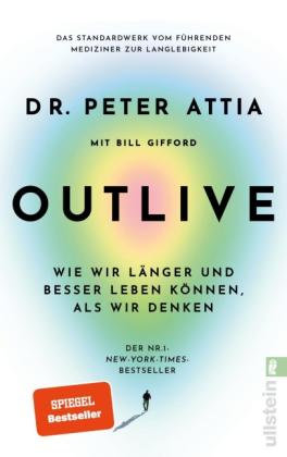 Peter Attia, Susanne Warmuth, Martina Wiese, Jorunn Wissmann: OUTLIVE 