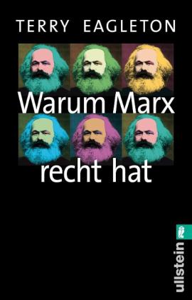 Terry Eagleton: Warum Marx recht hat 