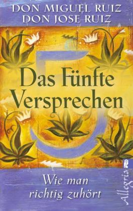 Don Miguel Ruiz: Das fünfte Versprechen 