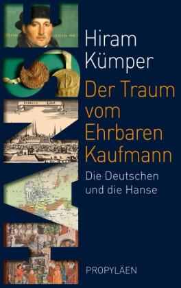 Hiram Kümper, Hiram Prof. Dr. Kümper: Der Traum vom Ehrbaren Kaufmann 
