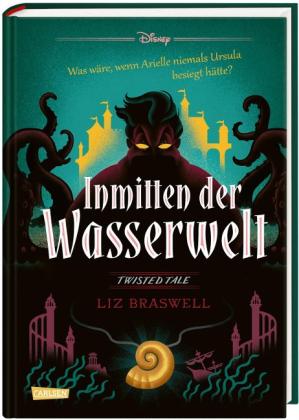Ronald Gutberlet, Liz Braswell, Walt Disney: Disney. Twisted Tales: Inmitten der Wasserwelt (Arielle) 