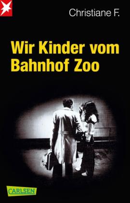 Christiane F., Kai Hermann, Horst Rieck: Wir Kinder vom Bahnhof Zoo 