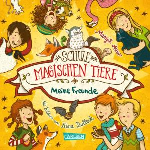Nina Dulleck, Margit Auer: Die Schule der magischen Tiere: Meine Freunde (Freundebuch) 