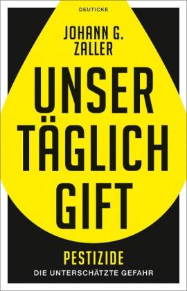 Johann Zaller: Unser täglich Gift 