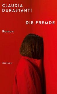 Claudia Durastanti: Die Fremde 