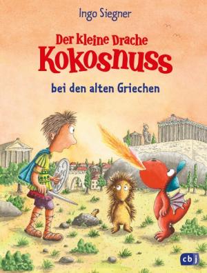 Ingo Siegner: Der kleine Drache Kokosnuss bei den alten Griechen 