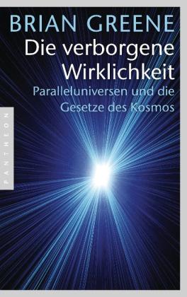 Brian Greene, Sebastian Vogel: Die verborgene Wirklichkeit 