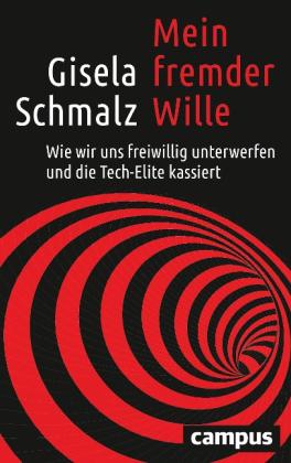 Gisela Schmalz: Mein fremder Wille 