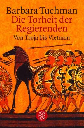Barbara Tuchman: Die Torheit der Regierenden 