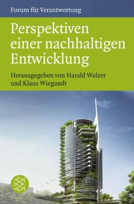 Harald Welzer, Klaus Wiegandt: Perspektiven einer nachhaltigen Entwicklung 