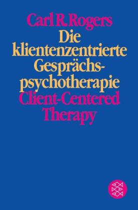 Carl R. Rogers: Die klientenzentrierte Gesprächspsychotherapie 