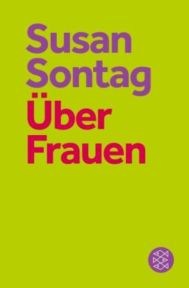 Kathrin Razum, David Rieff, Susan Sontag: Über Frauen 