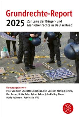 Peter von Auer, Charlotte Ellinghaus, Rolf Gössner, Martin Heiming, Max Putzer, Britta Rabe, Rainer Rehak, John Philipp Thurn, Marie Volkmann, Rosemarie Will: Grundrechte-Report 2025 