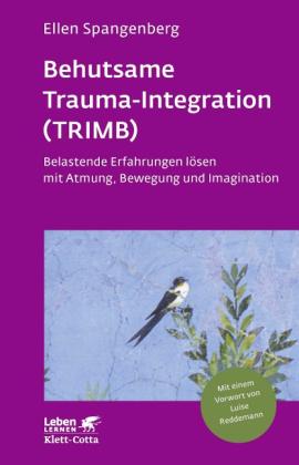 Ellen Spangenberg: Behutsame Trauma-Integration (TRIMB) (Leben Lernen, Bd. 275) 