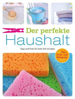 Ulrike Lowis: Der perfekte Haushalt 