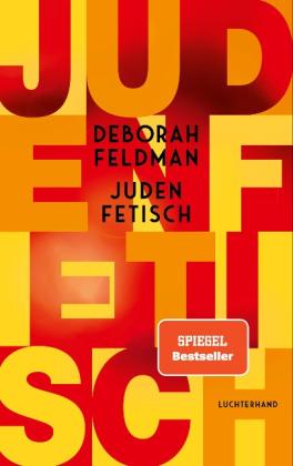 Deborah Feldman: Judenfetisch 