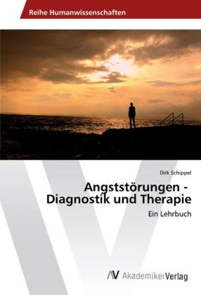 Dirk Schippel: Angststörungen - Diagnostik und Therapie 