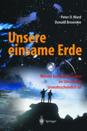 Donald Brownlee, E. Helmers, Peter D. Ward: Unsere einsame Erde 