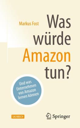 Markus Fost: Was würde Amazon tun? 