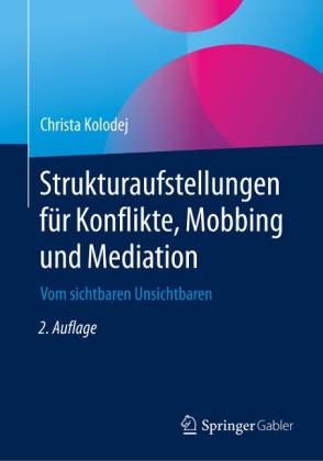 Christa Kolodej: Strukturaufstellungen für Konflikte, Mobbing und Mediation 