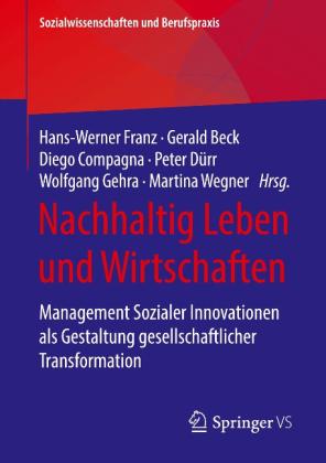 Gerald Beck, Diego Compagna, Peter Dürr, Hans-Werner Franz, Wolfgang Gehra, Martina Wegner: Nachhaltig Leben und Wirtschaften 