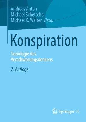 Andreas Anton, Michael Schetsche, Michael K. Walter: Konspiration 