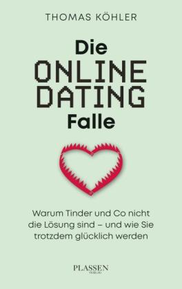 Thomas R. Köhler: Die Online-Dating-Falle 