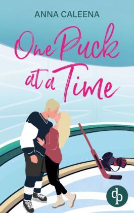 Anna Caleena: One Puck at a Time | Eine spicy Enemies to Lovers Eishockey Sports Romance 