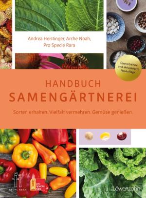 Pro Specie Rara, Verein ARCHE NOAH, Andrea Heistinger: Handbuch Samengärtnerei 