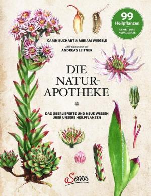 Karin Buchart, Miriam Wiegele, Andreas Leitner: Die Natur-Apotheke 