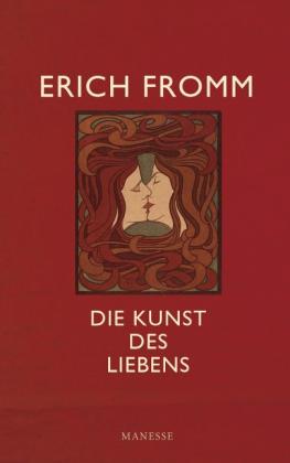 Erich Fromm: Die Kunst des Liebens 