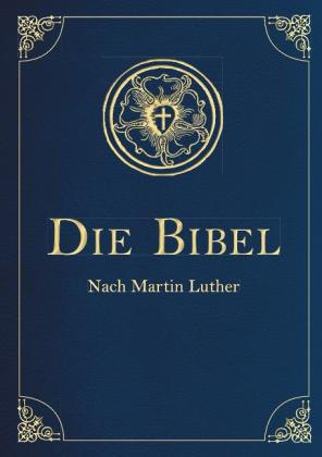 Martin Luther: Die Bibel - Altes und Neues Testament nach Martin Luther. In Cabra-Leder gebunden mit Goldprägung 