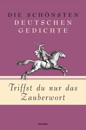 Kim Landgraf: Triffst du nur das Zauberwort - Die schönsten deutschen Gedichte 
