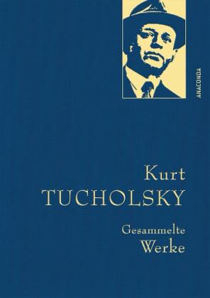 Kurt Tucholsky, Kim Landgraf: Kurt Tucholsky, Gesammelte Werke 