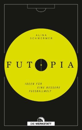 Alina Schwermer: Futopia 